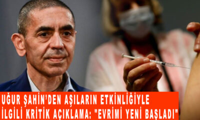 Uğur Şahin’den aşıların etkinliğiyle ilgili kritik açıklama: "Evrimi yeni başladı" Aşı değişebilir!