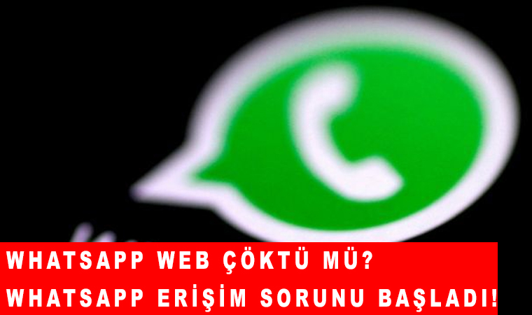 Whatsapp ve Whatsapp WEB çöktü mü? Whatsapp erişim sorunu başladı!