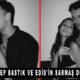 Zeynep Bastık ve Edis'in sarmaş dolaş dansı