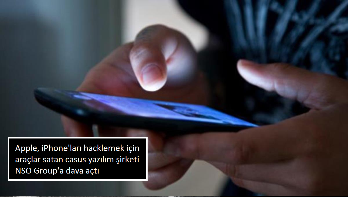 Apple, iPhone'ları hacklemek için araçlar satan casus yazılım şirketi NSO Group'a dava açtı