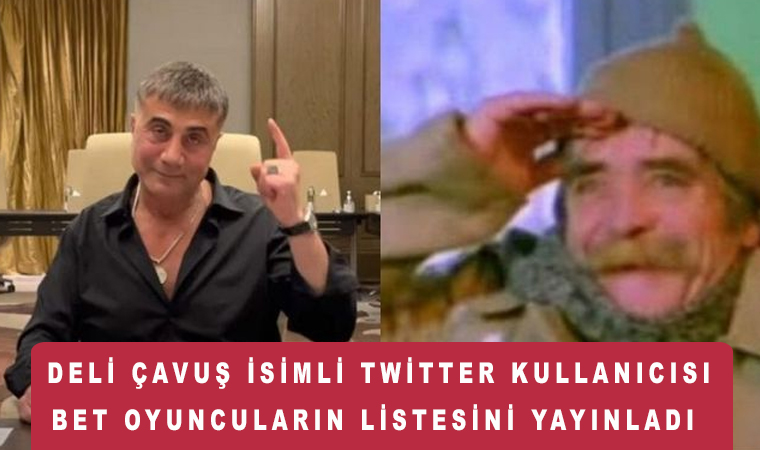 Deli Çavuş isimli Twitter kullanıcısı Bet oyuncuların listesini yayınladı