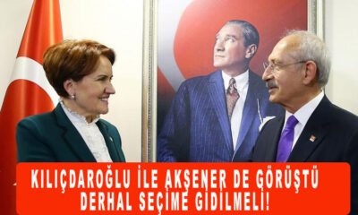 Erdoğan ve Bahçeli'nin ardından Kılıçdaroğlu ile Akşener de görüştü: Derhal Seçime gidilmeli!