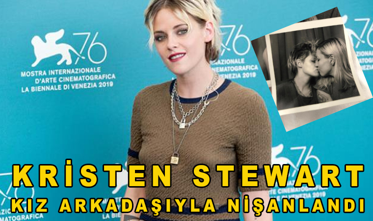 Lezbiyen Kristen Stewart, kız arkadaşıyla nişanlandı