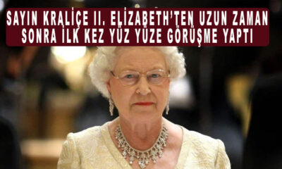 Sayın Kraliçe II. Elizabeth’ten uzun zaman sonra ilk kez yüz yüze görüşme yaptı