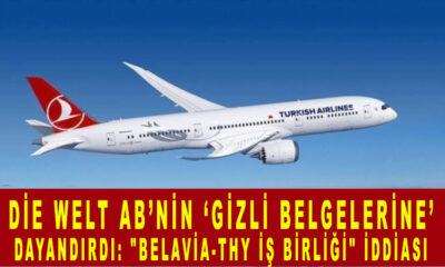 Die Welt AB’nin ‘gizli belgelerine’ dayandırdı: "Belavia-THY iş birliği" iddiası, Skandal olay!