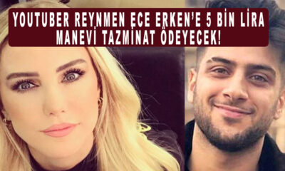 Youtuber Reynmen Ece Erken’e 5 bin lira manevi tazminat ödeyecek!