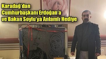 Karadağ’dan Cumhurbaşkanı Erdoğan’a ve Bakan Soylu’ya Anlamlı Hediye