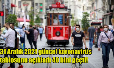 Sağlık Bakanlığı, 31 Aralık 2021 güncel koronavirüs tablosunu açıkladı 40 bini geçti!