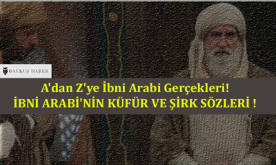 A'dan Z'ye İbni Arabi Gerçekleri! İBNİ ARABİ'NİN KÜFÜR VE ŞİRK SÖZLERİ !