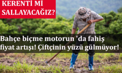 Bahçe biçme motorun 'da fahiş fiyat artışı! Çiftçinin yüzü gülmüyor!