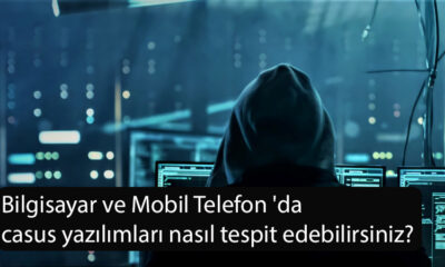 Bilgisayar ve Mobil Telefon 'da casus yazılımları nasıl tespit edebilirsiniz?