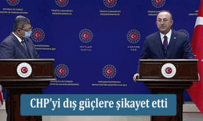 Mevlüt Çavuşoğlu CHP'yi dış güçlere şikayet etti