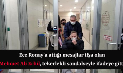 Ece Ronay'a attığı mesajlar ifşa olan Mehmet Ali Erbil ifadeye gitti