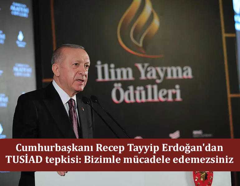 Erdoğan'dan TUSİAD tepkisi