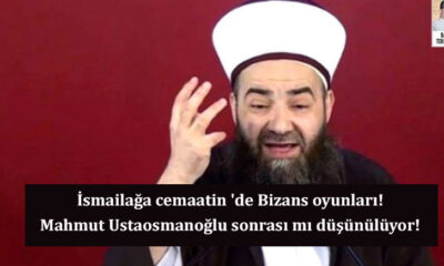 İsmailağa cemaatin 'de Bizans oyunları! Mahmut Ustaosmanoğlu sonrası mı düşünülüyor!