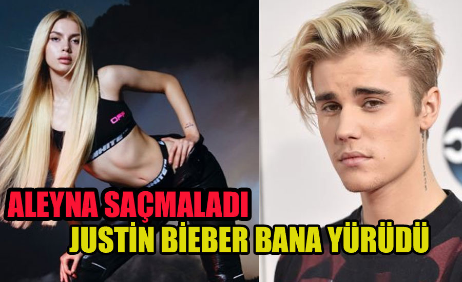 Aleyna Tilki Justin Bieber bana yürüdü