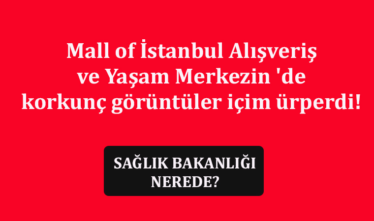 Mall of İstanbul Alışveriş ve Yaşam Merkezin 'de korkunç görüntüler içim ürperdi!