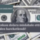 Merkez Bankası dolara müdahale etti, döviz yeniden hareketlendi!