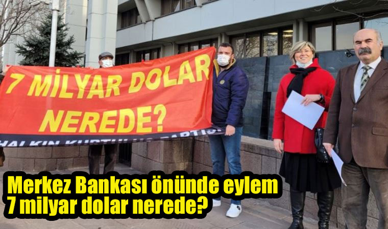 HKP : Merkez Bankası önünde eylem: 7 milyar dolar nerede?