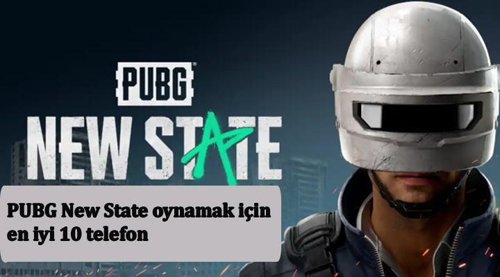 PUBG New State oynamak için en iyi 10 telefon