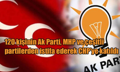 120 kişinin Ak Parti, MHP ve çeşitli partilerden istifa ederek CHP'ye katıldı