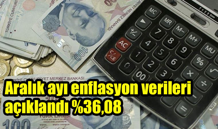 Aralık ayı enflasyon verileri açıklandı %36,08