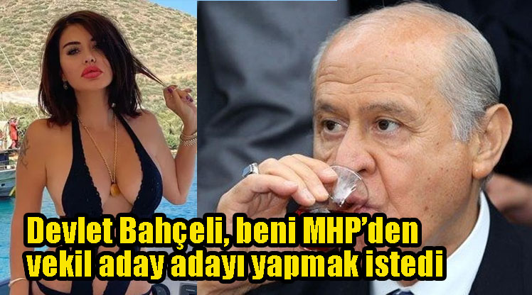 Ebru Polat: 'Devlet Bahçeli, beni MHP’den vekil aday adayı yapmak istedi