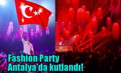 Fashion Party Antalya'da kutlandı!