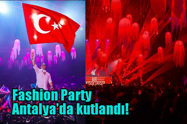 Fashion Party Antalya'da kutlandı!