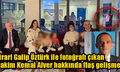 Firari Galip Öztürk ile fotoğrafı çıkan Hakim Kemal Alver hakkında flaş gelişme!