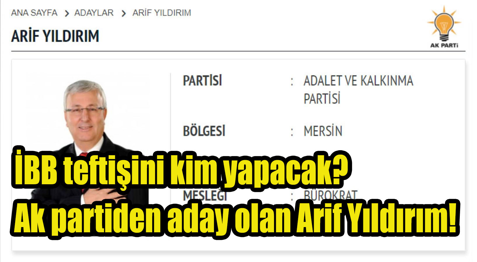 İBB teftişini kim yapacak? Ak partiden aday olan Arif Yıldırım!