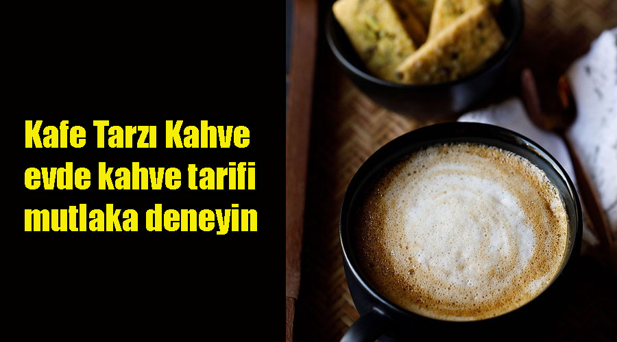 Sıcak Kahve | Kafe Tarzı Kahve evde kahve tarifi mutlaka deneyin!