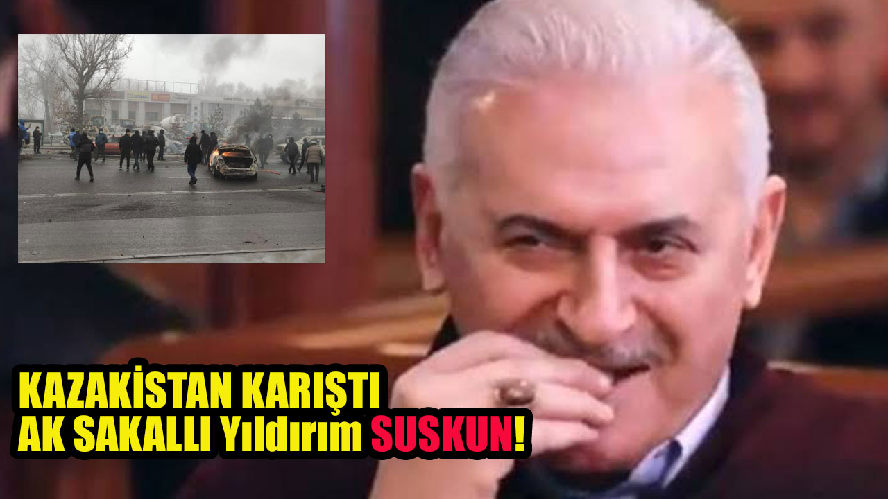 Kazakistan sokaklar karıştı ak sakallı Binali Yıldırım suskun