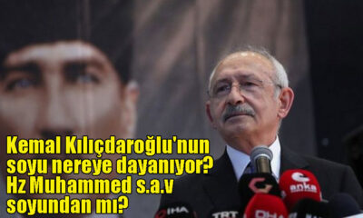 Kemal Kılıçdaroğlu'nun soyu nereye dayanıyor? Hz Muhammed s.a.v soyundan mı?