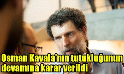 Osman Kavala'nın tutukluğunun devamına karar verildi