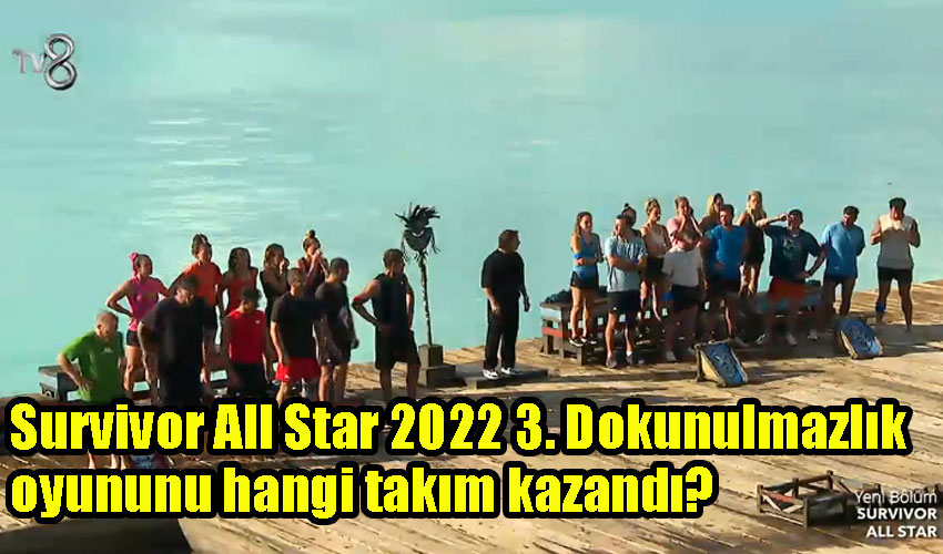 Survivor All Star 2022 3. Dokunulmazlık oyununu hangi takım kazandı