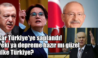 Kar Türkiye'ye saplandı! Peki ya depreme hazır mı güzel ülke Türkiye?