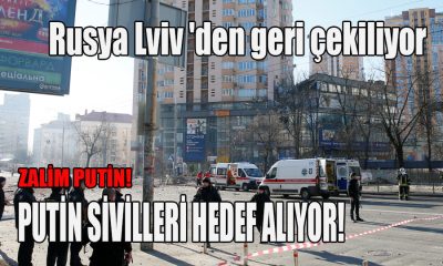 Sivilleri 'de hedef alan Rusya Lviv 'den geri çekiliyor! Meymenetsiz Putin!