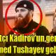 Tarikatçı Kadirov'un generali Magomed Tushayev geberdi