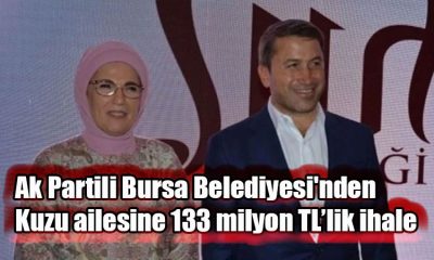 Ak Partili Bursa Belediyesi'nden Kuzu ailesine 133 milyon TL’lik ihale