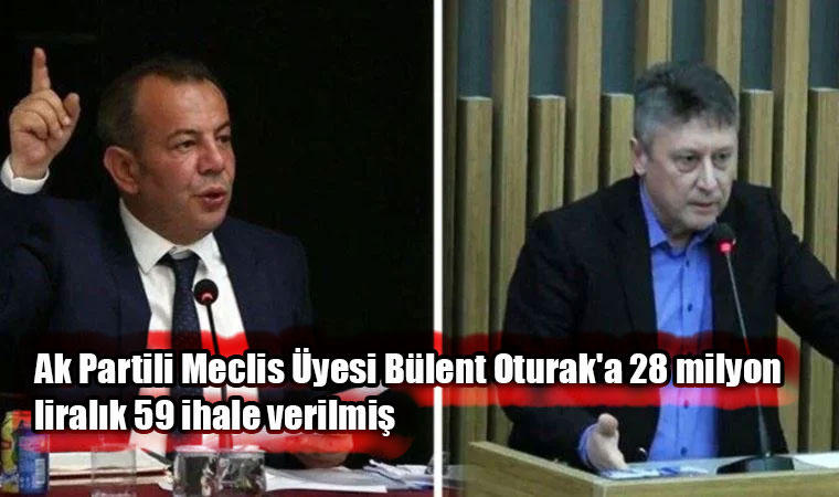 Ak Partili Meclis Üyesi Bülent Oturak'a 28 milyon liralık 59 ihale verilmiş