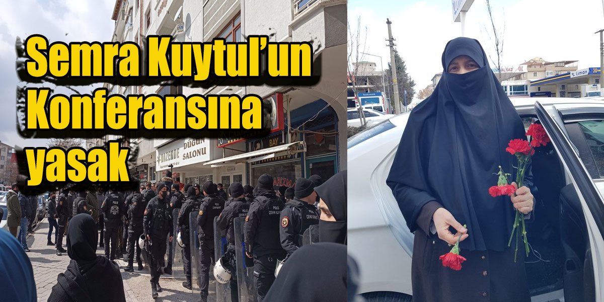 Alparslan Kuytul’un eşi Semra Kuytul'a engelleme! Ankara Konferansına Yasak!