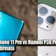 Apple iPhone 11 Pro vs Huawei P30 Pro Karşılaştırması