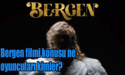 Bergen filmi konusu ne, oyuncuları kimler?