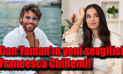 Can Yaman'ın yeni sevgilisi Francesca Chillemi!