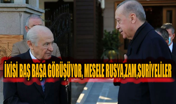 Erdoğan ve Bahçeli bir araya geliyor, basına kapalı!