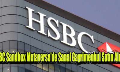 HSBC Sandbox Metaverse'de Sanal Gayrimenkul Satın Aldı