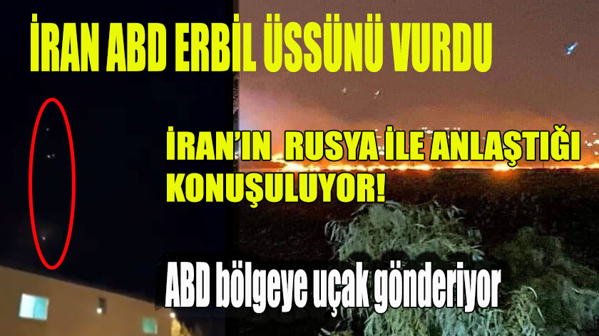 İRAN ABD ERBİL ÜSSÜNÜ VURDU