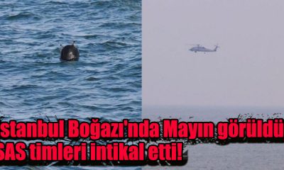 İstanbul Boğazı'nda Mayın görüldü! SAS timleri intikal etti!