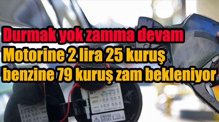 Motorine 2 lira 25 kuruş, benzine 79 kuruş zam bekleniyor